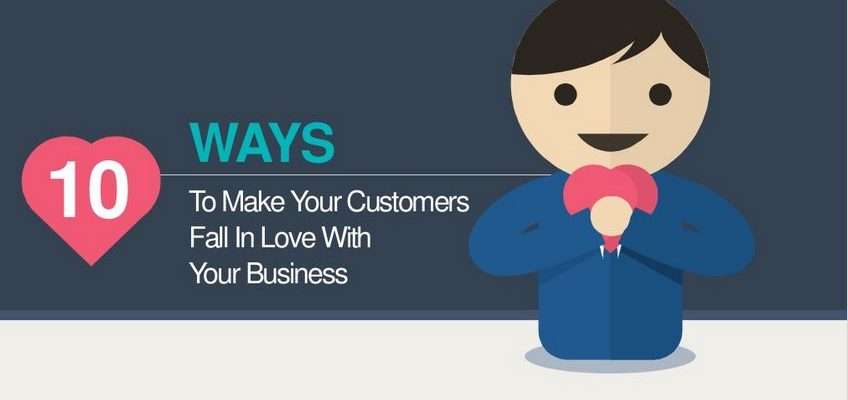ways to make your customers fall in love with your business